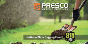 Presco National Safe Digging Month call 811 before you dig with an image of someone shoveling